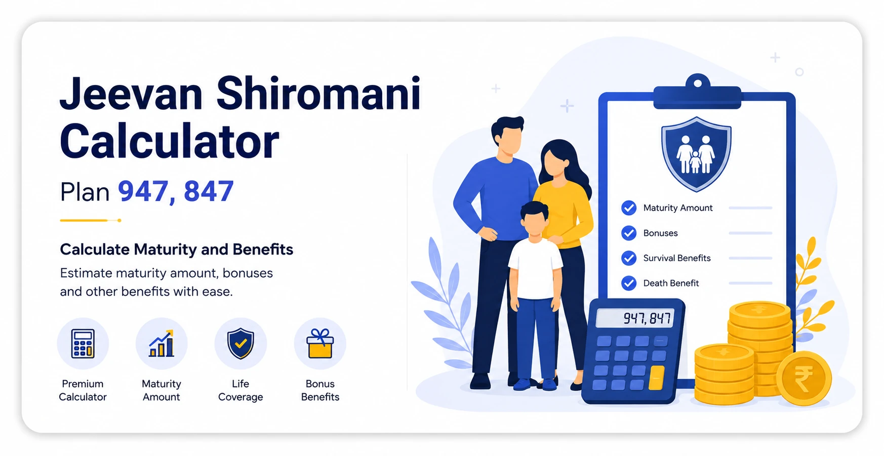 LIC Jeevan Shiromani Calculator Plan 947, 847: Calculate Maturity and Benefits