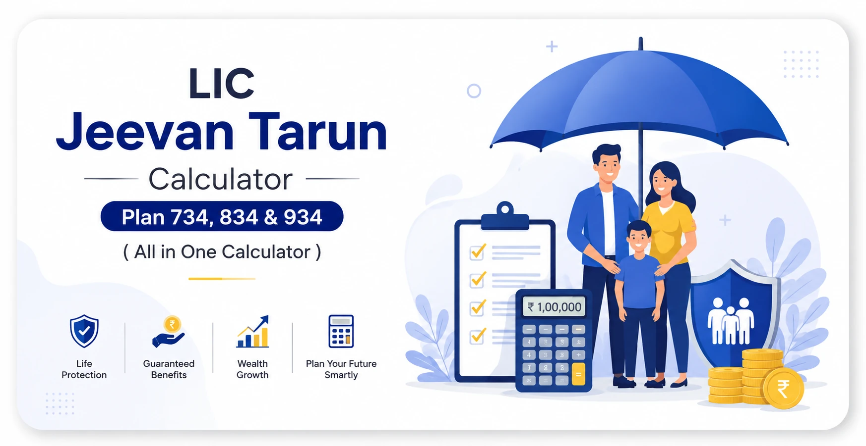 LIC Jeevan Tarun Calculator Plan 734, 834, And 934 (All in One Calculator)