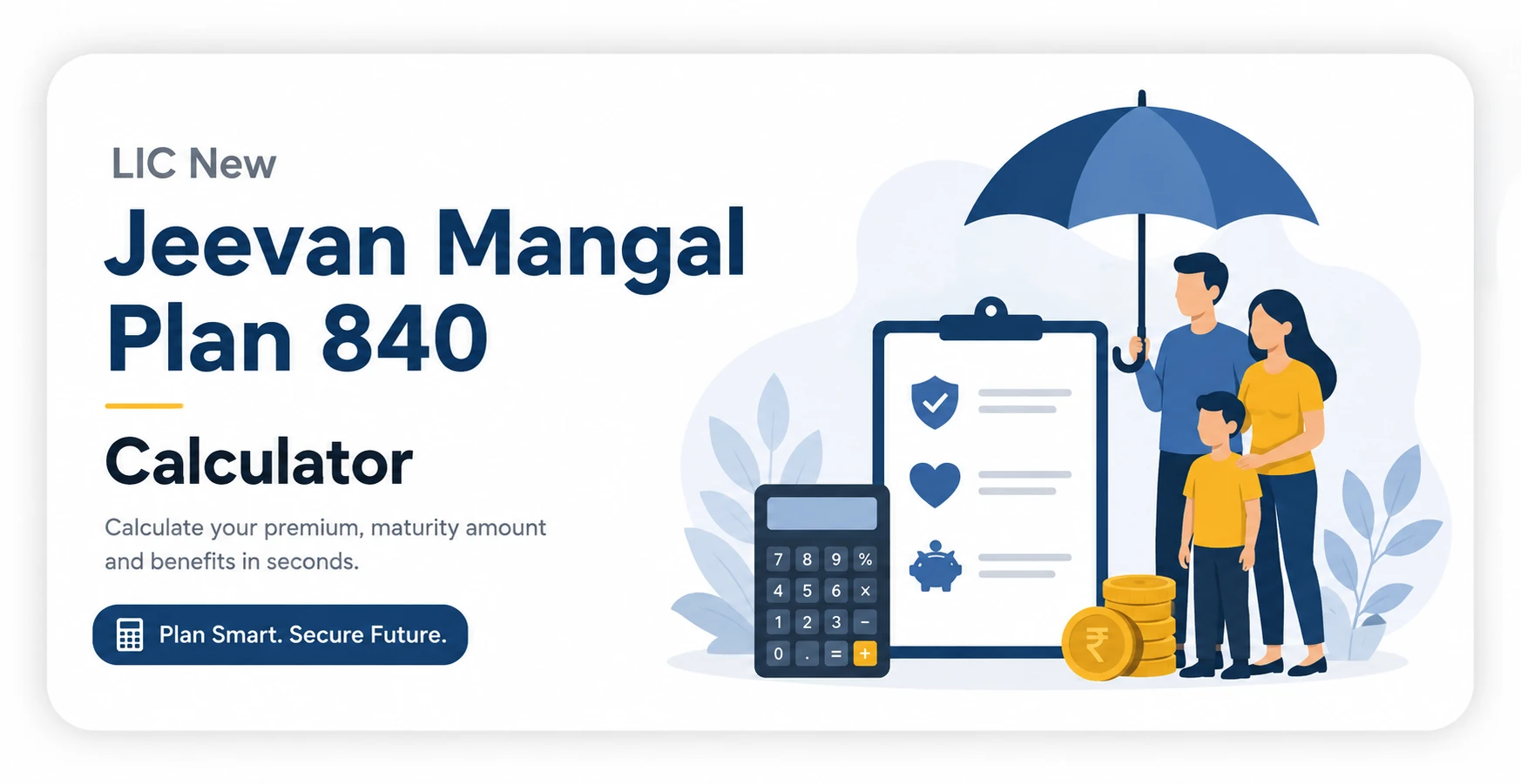 LIC New Jeevan Mangal Plan 840 Calculator
